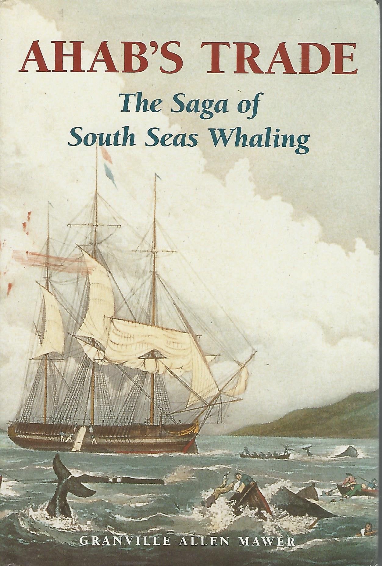 Ahab's Trade: The Saga of South Seas Whaling book cover