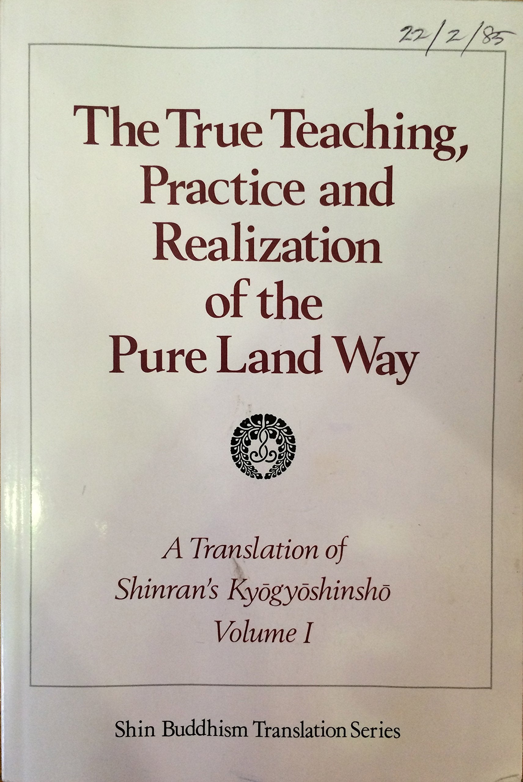 The True Teaching, Practice and Realization of the Pure Land Way - A Translation of Shinran's Kyogyoshinsho (In 4 Volumes) book cover