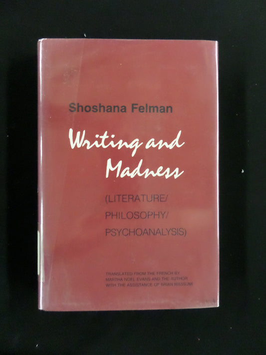 Writing and Madness: Literature/Philosophy/Psychoanalysis