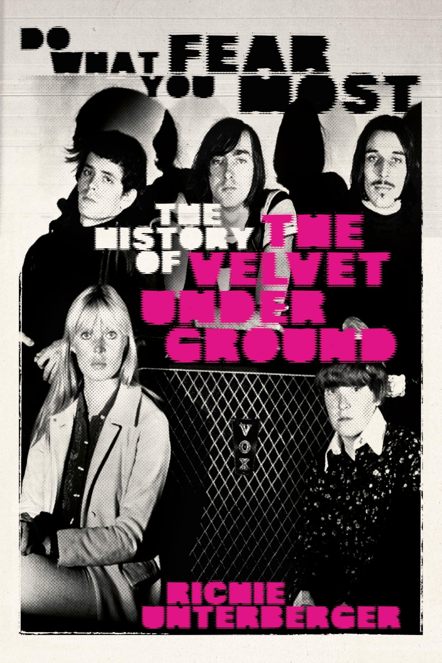 Do What You Fear Most: The History of the Velvet Underground book cover