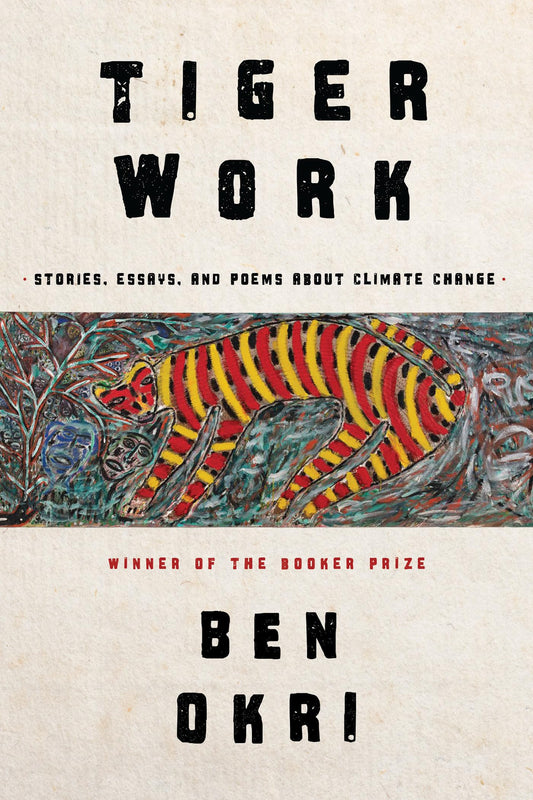 Tiger Work: Stories, Essays and Poems about Climate Change book cover