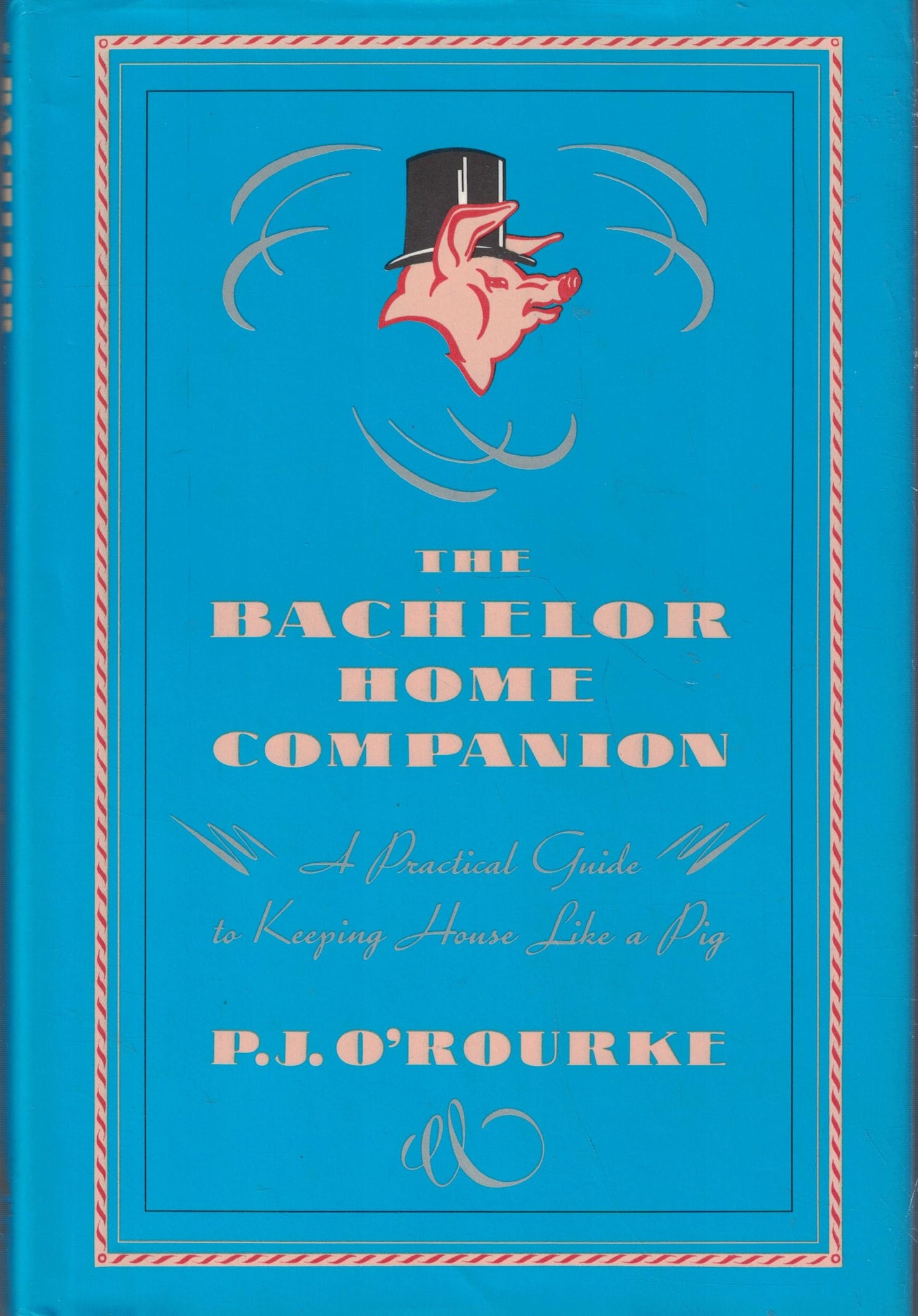 Bachelor Home Companion: A Practical Guide to Keeping House Like a Pig book cover