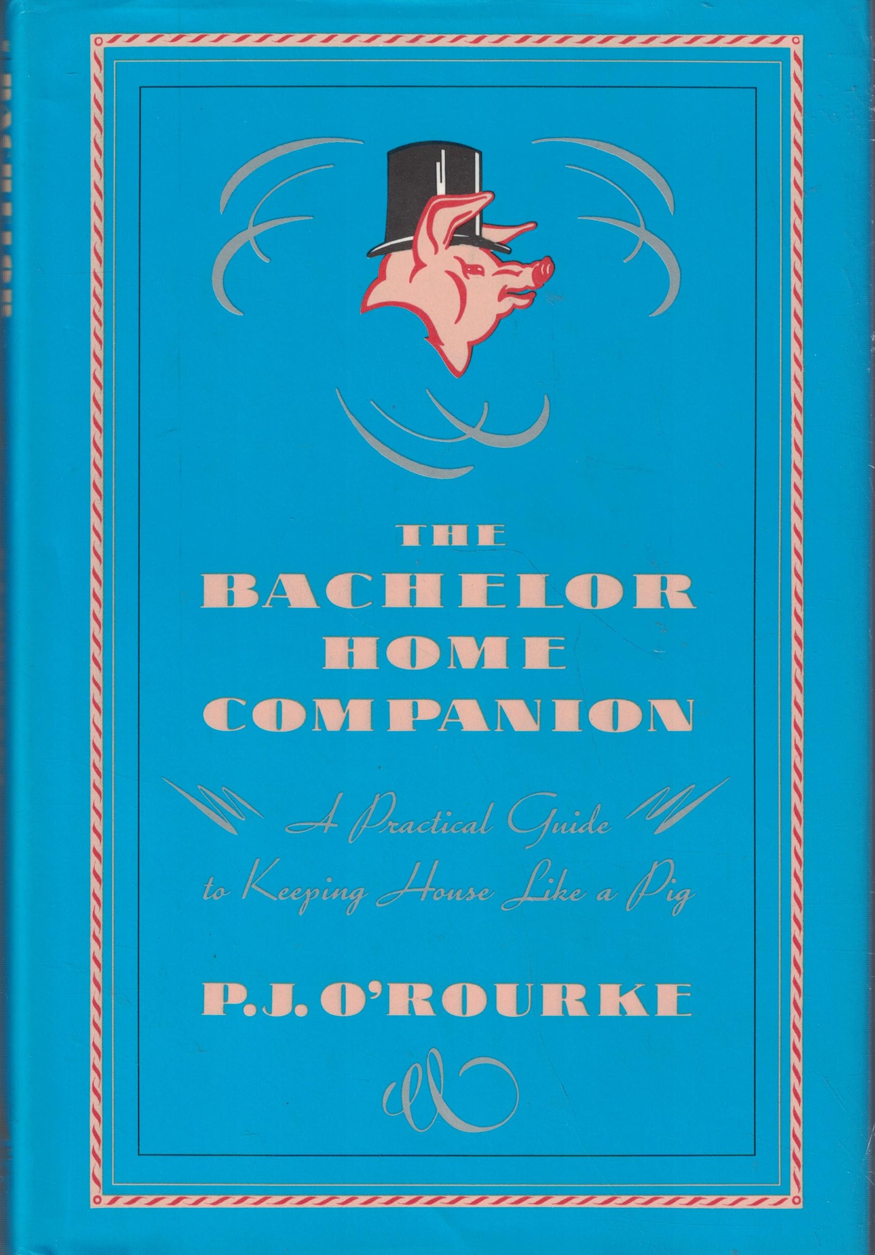 Bachelor Home Companion: A Practical Guide to Keeping House Like a Pig book cover