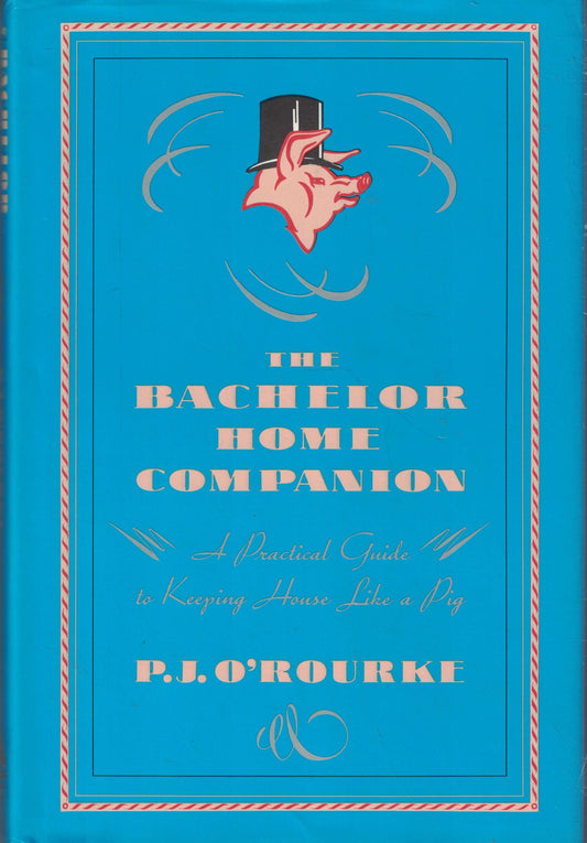 Bachelor Home Companion: A Practical Guide to Keeping House Like a Pig book cover