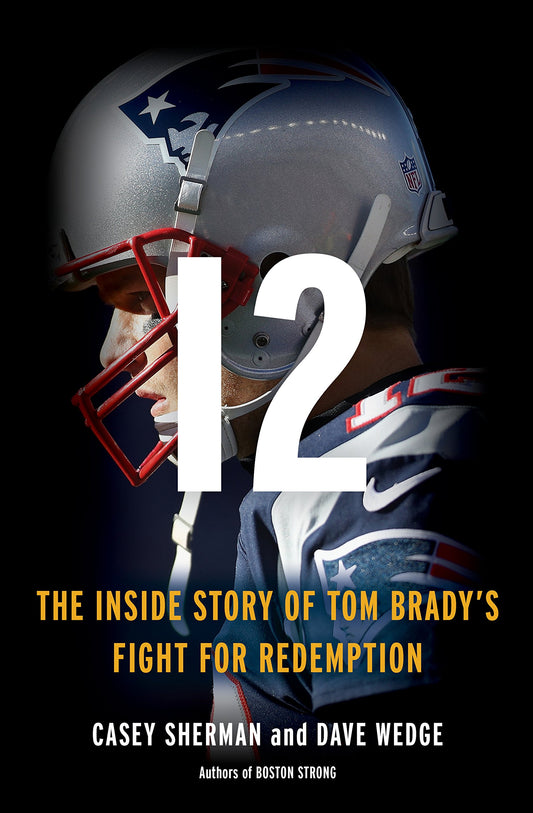 12: The Inside Story of Tom Brady's Fight for Redemption book cover