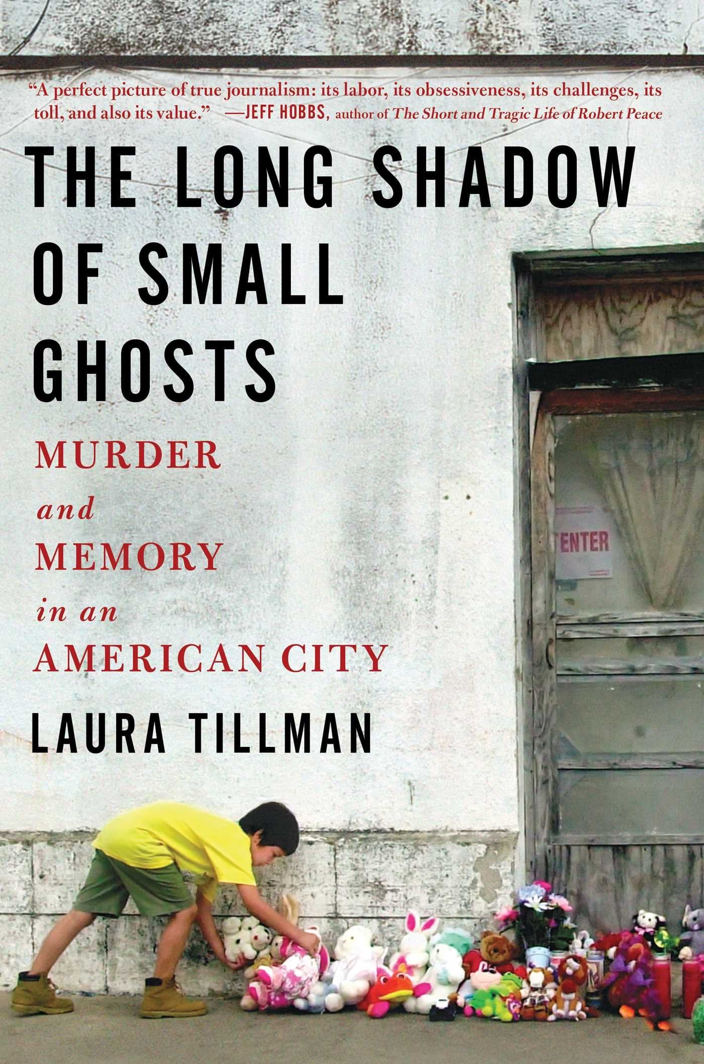 Long Shadow of Small Ghosts: Murder and Memory in an American City book cover