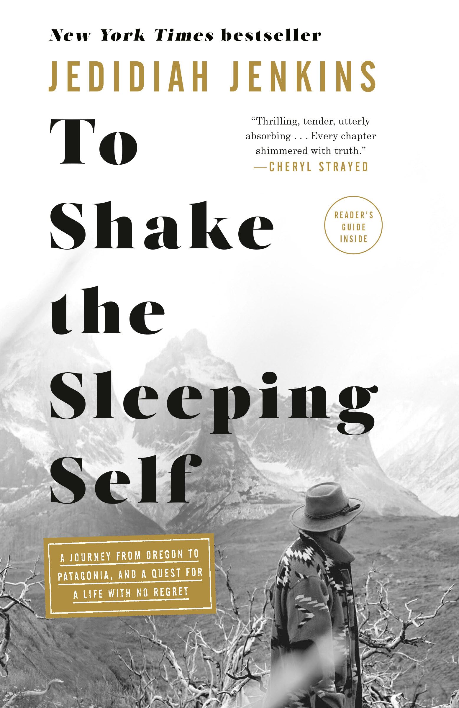 To Shake the Sleeping Self: A Journey from Oregon to Patagonia, and a Quest for a Life with No Regret book cover