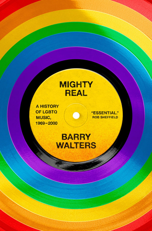 Mighty Real: A History of LGBTQ Music, 1969-2000 book cover