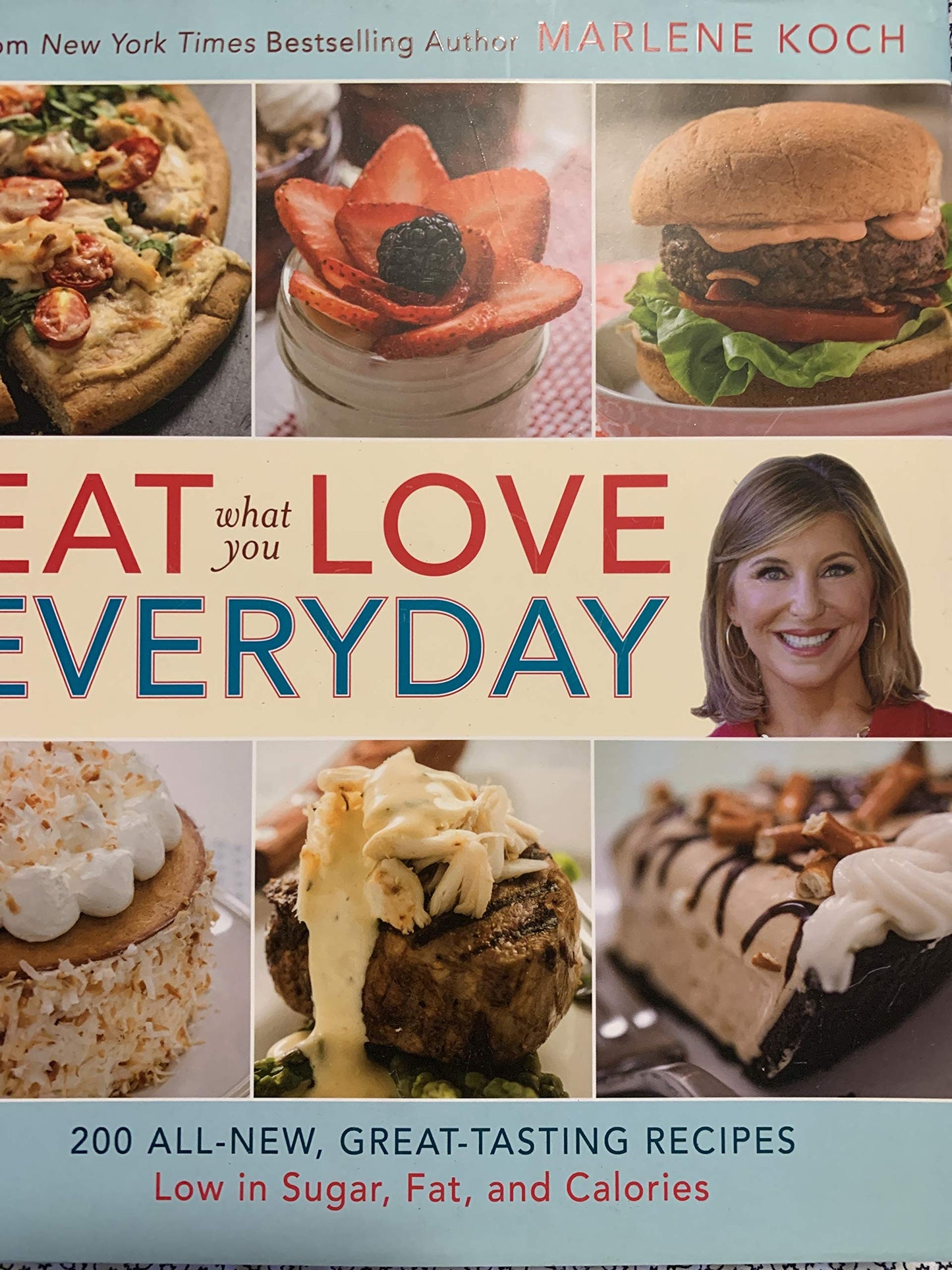 Eat What You Love--Everyday!: 200 All-New, Great-Tasting Recipes Low in Sugar, Fat, and Calories book cover