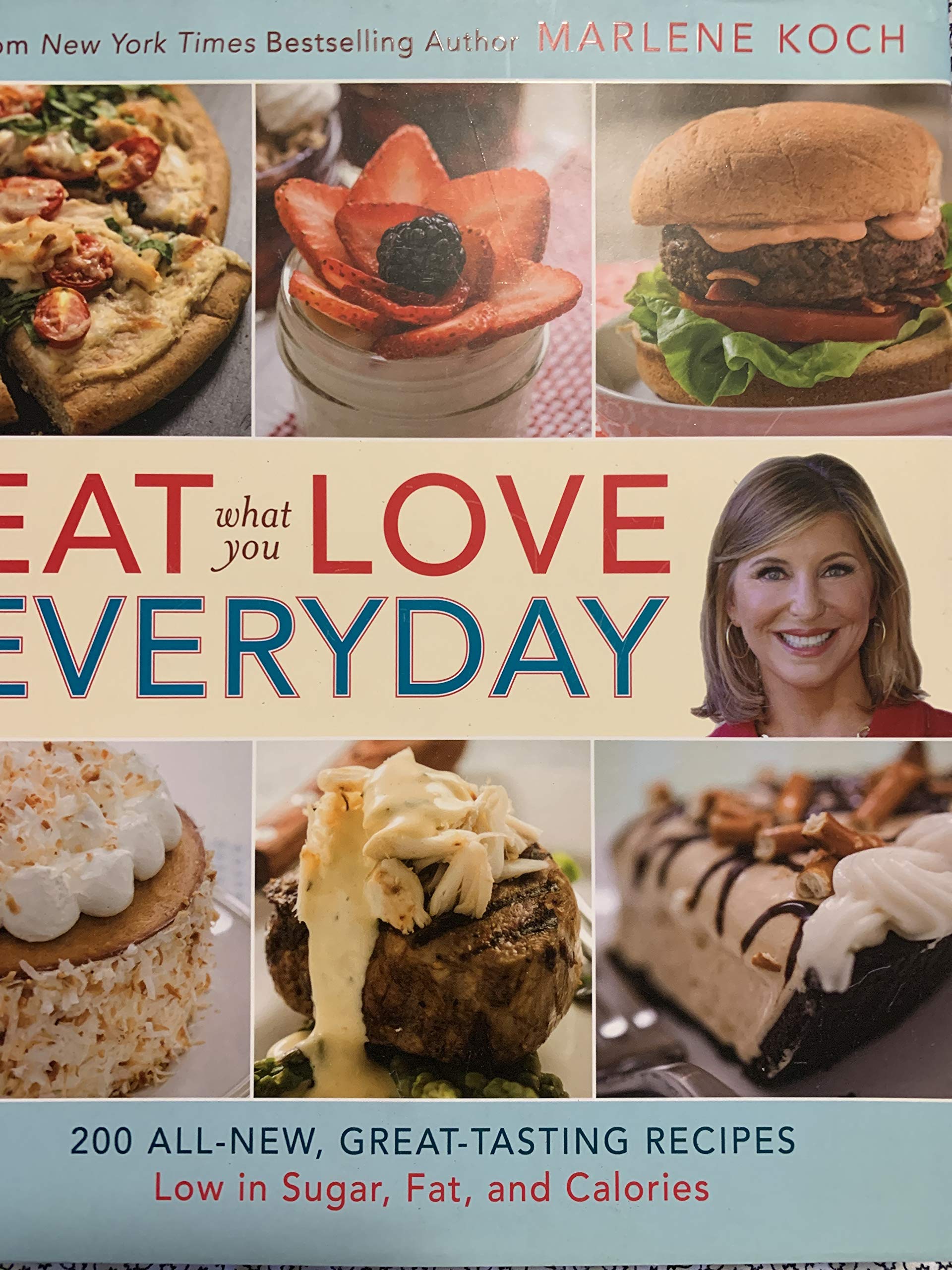 Eat What You Love--Everyday!: 200 All-New, Great-Tasting Recipes Low in Sugar, Fat, and Calories book cover