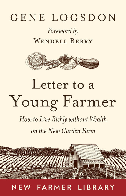 Letter to a Young Farmer: How to Live Richly Without Wealth on the New Garden Farm book cover