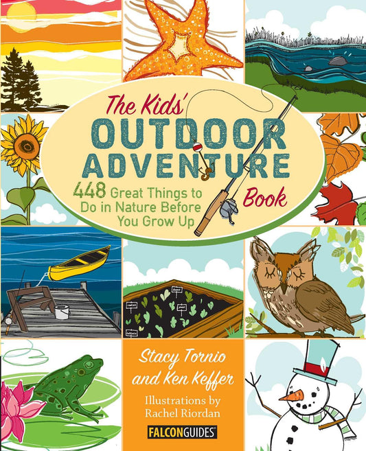 Kids' Outdoor Adventure Book: 448 Great Things to Do in Nature Before You Grow Up book cover
