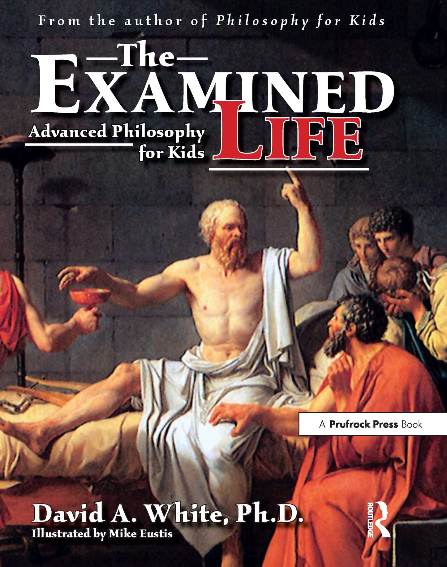 Examined Life: Advanced Philosophy for Kids (Grades 7-12) book cover