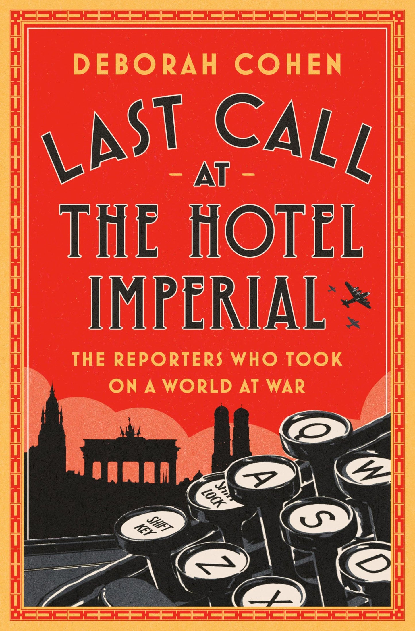 Last Call at the Hotel Imperial: The Reporters Who Took on a World at War book cover