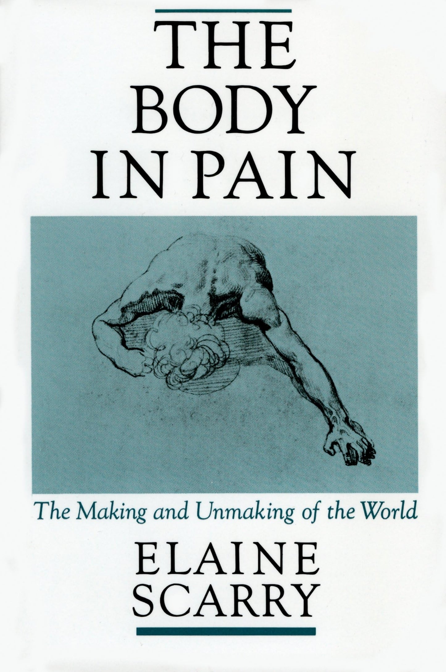 Body in Pain: The Making and Unmaking of the World