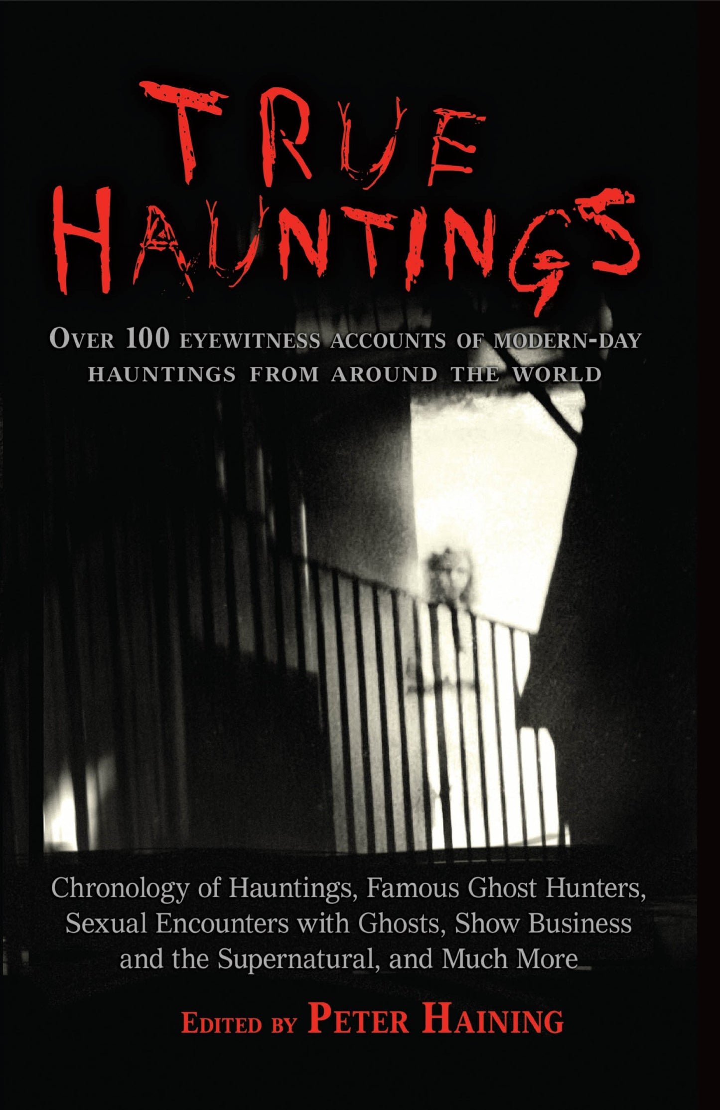 True Hauntings: Over 100 Eyewitness Accounts