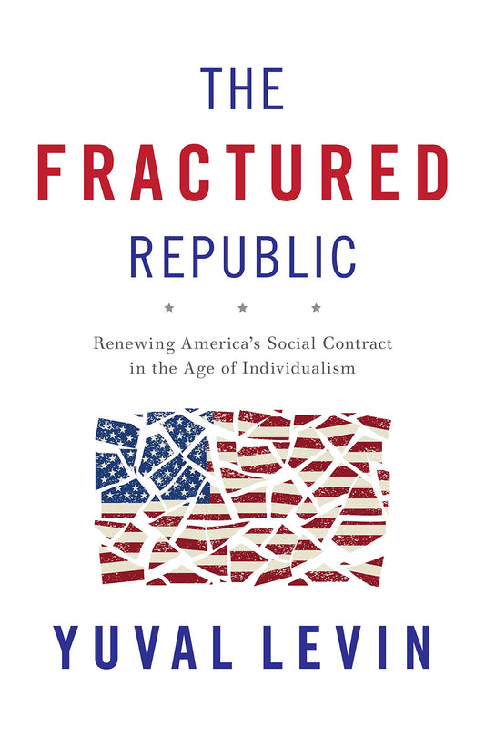 Fractured Republic: Renewing America's Social Contract in the Age of Individualism