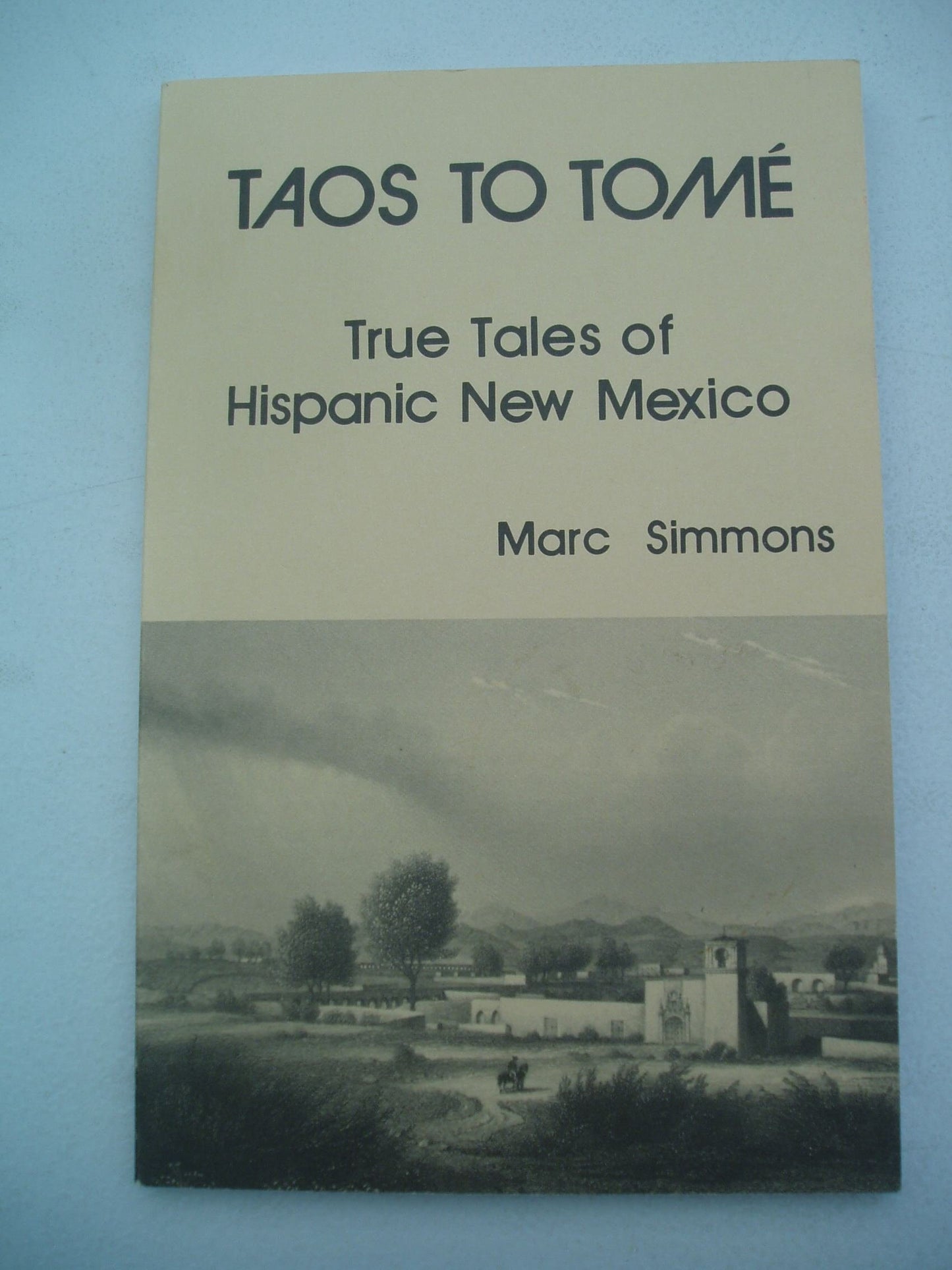 Taos to Tome: True Tales of Hispanic New Mexico