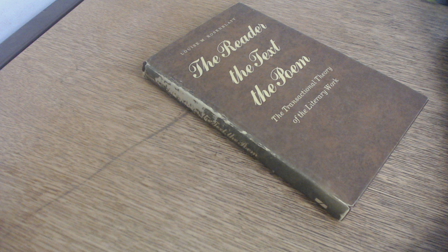 Reader, the Text, the Poem: The Transactional Theory of the Literary Work book cover
