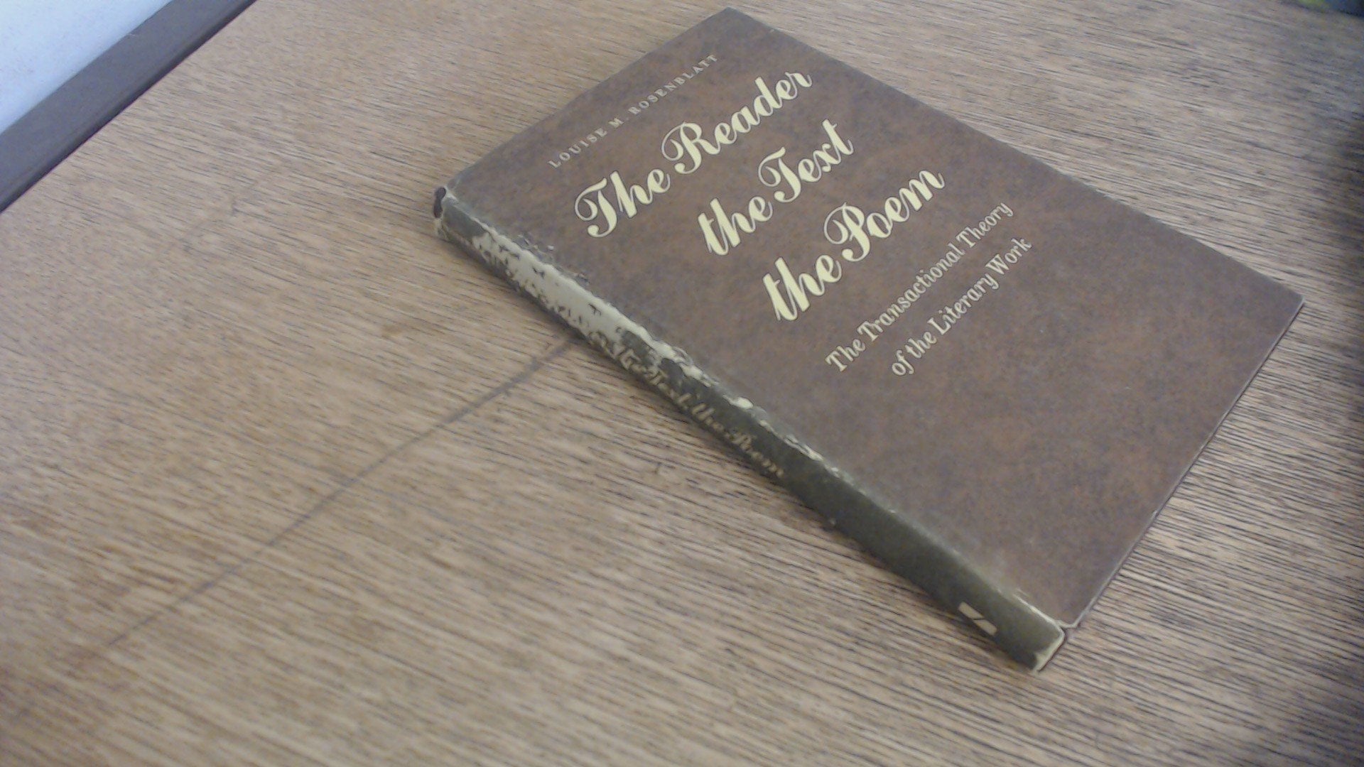 Reader, the Text, the Poem: The Transactional Theory of the Literary Work book cover