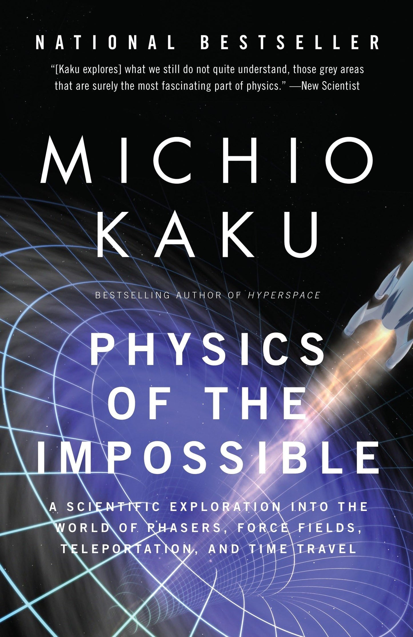 Physics of the Impossible: A Scientific Exploration Into the World of Phasers, Force Fields, Teleportation, and Time Travel book cover