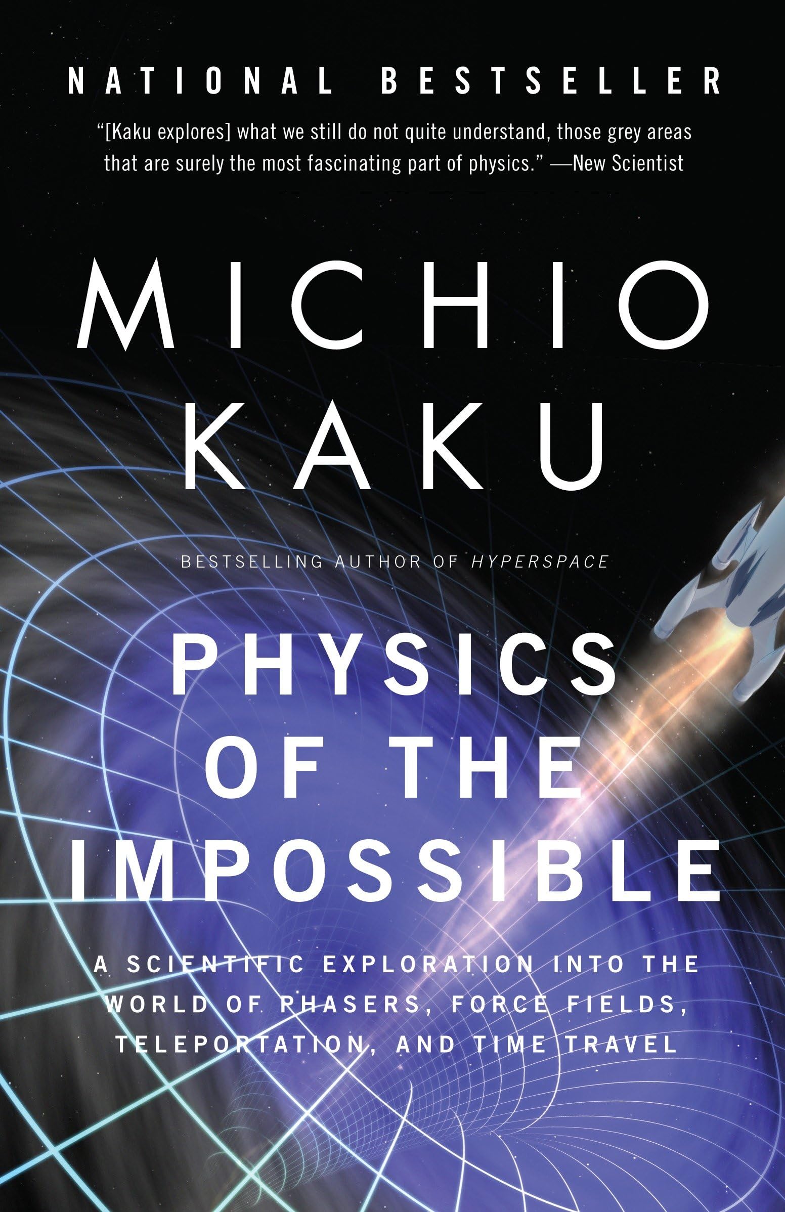 Physics of the Impossible: A Scientific Exploration Into the World of Phasers, Force Fields, Teleportation, and Time Travel book cover