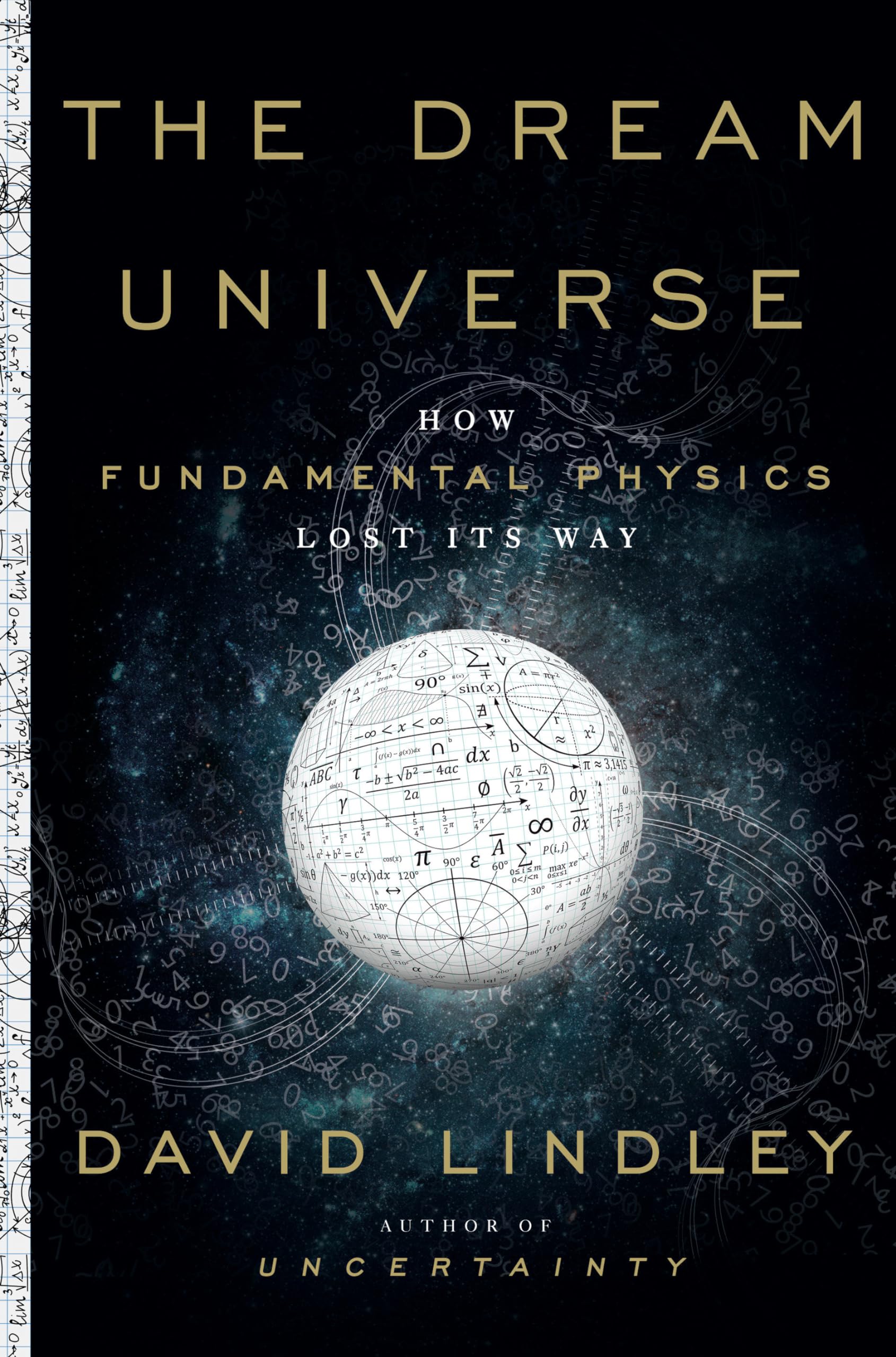 Dream Universe: How Fundamental Physics Lost Its Way book cover