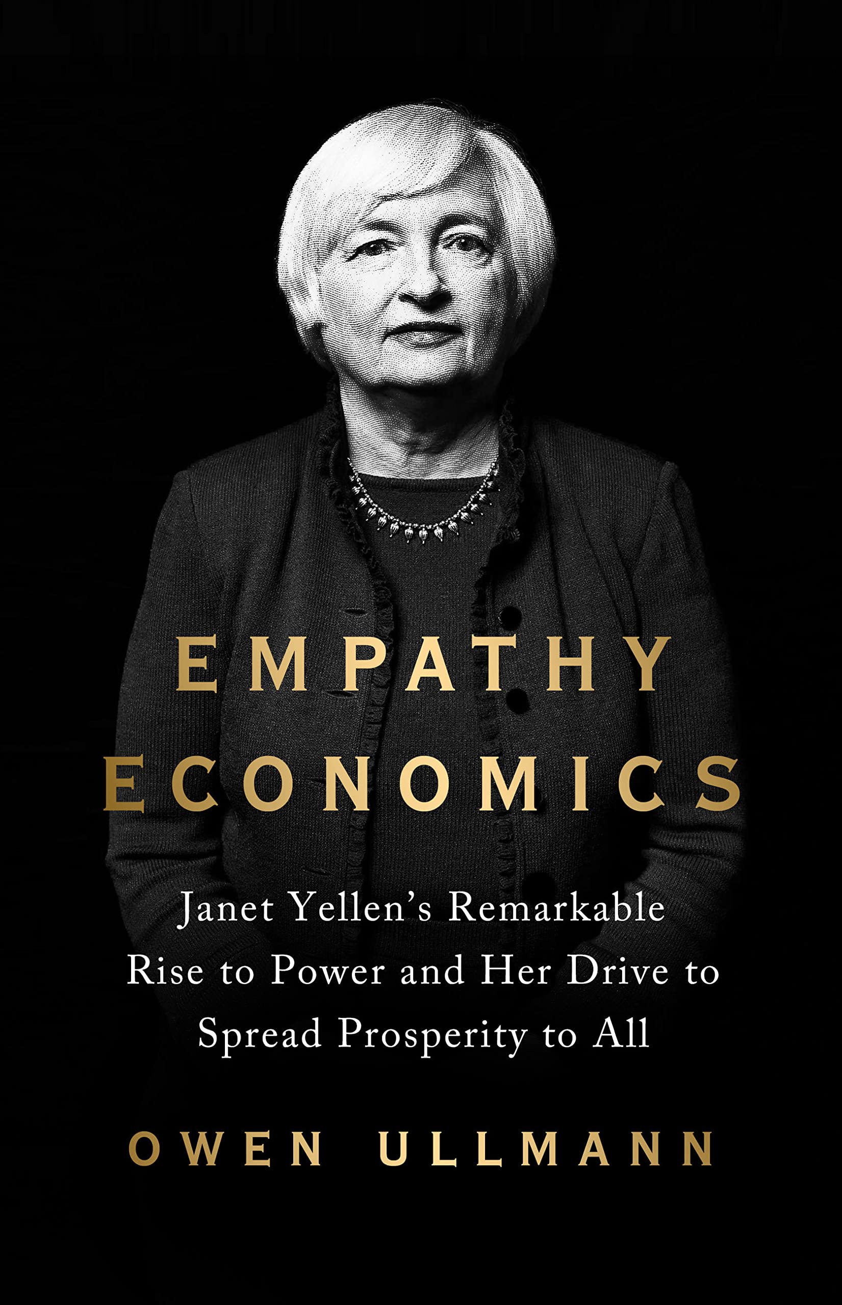 Empathy Economics: Janet Yellen's Remarkable Rise to Power and Her Drive to Spread Prosperity to All book cover