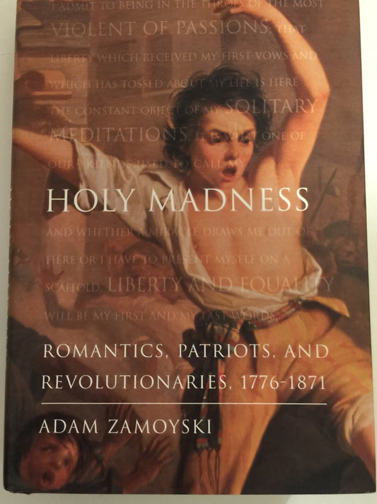 Holy Madness: Romantics, Patriots, and Revolutionaries, 1776-1871 book cover