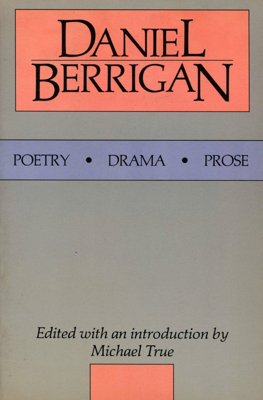 Daniel Berrigan: Poetry, Drama, Prose book cover