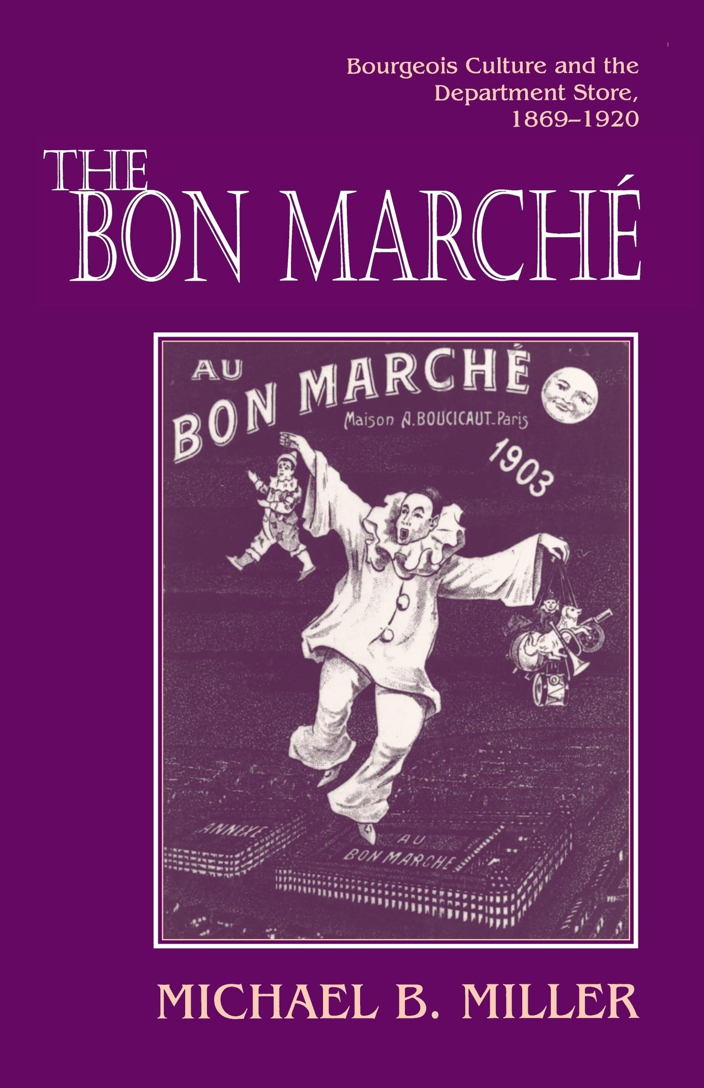 Bon Marché: Bourgeois Culture and the Department Store, 1869-1920 (Revised) book cover