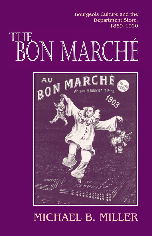 Bon Marché: Bourgeois Culture and the Department Store, 1869-1920 (Revised) book cover