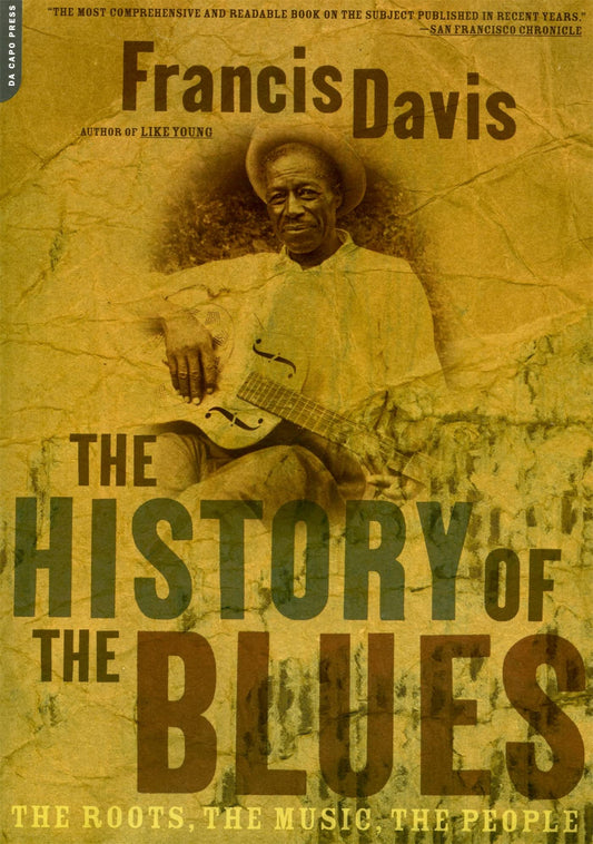 History of the Blues: The Roots, the Music, the People