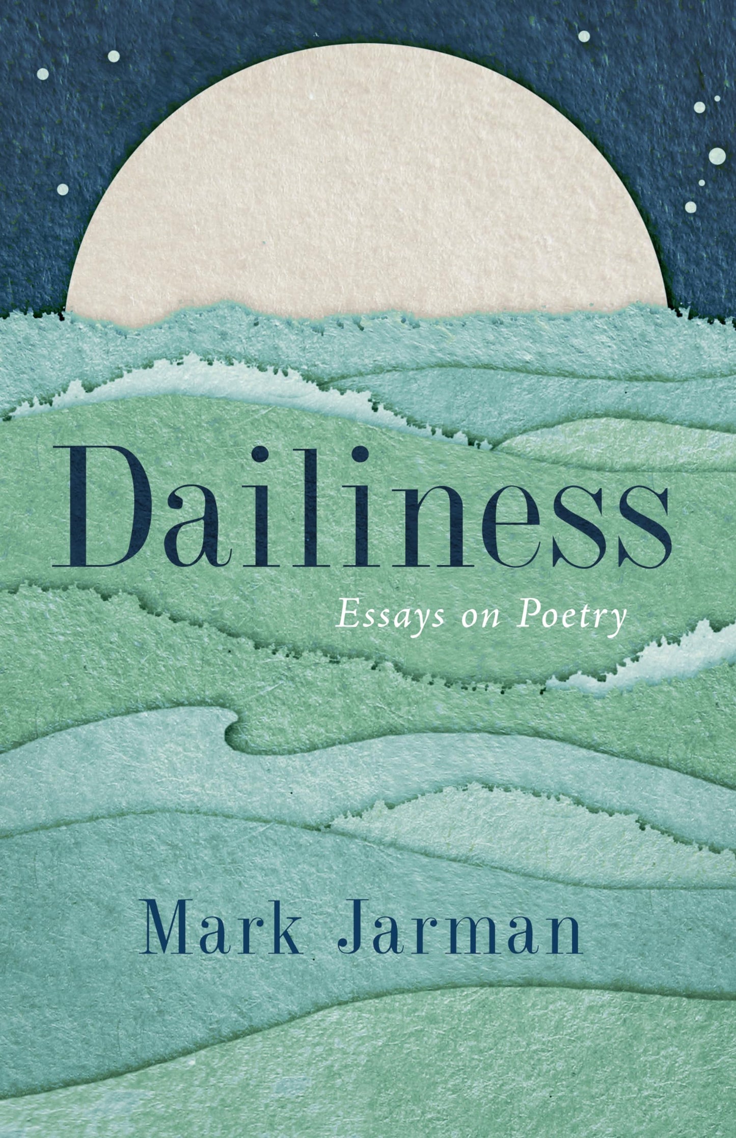 Dailiness: Essays on Poetry book cover