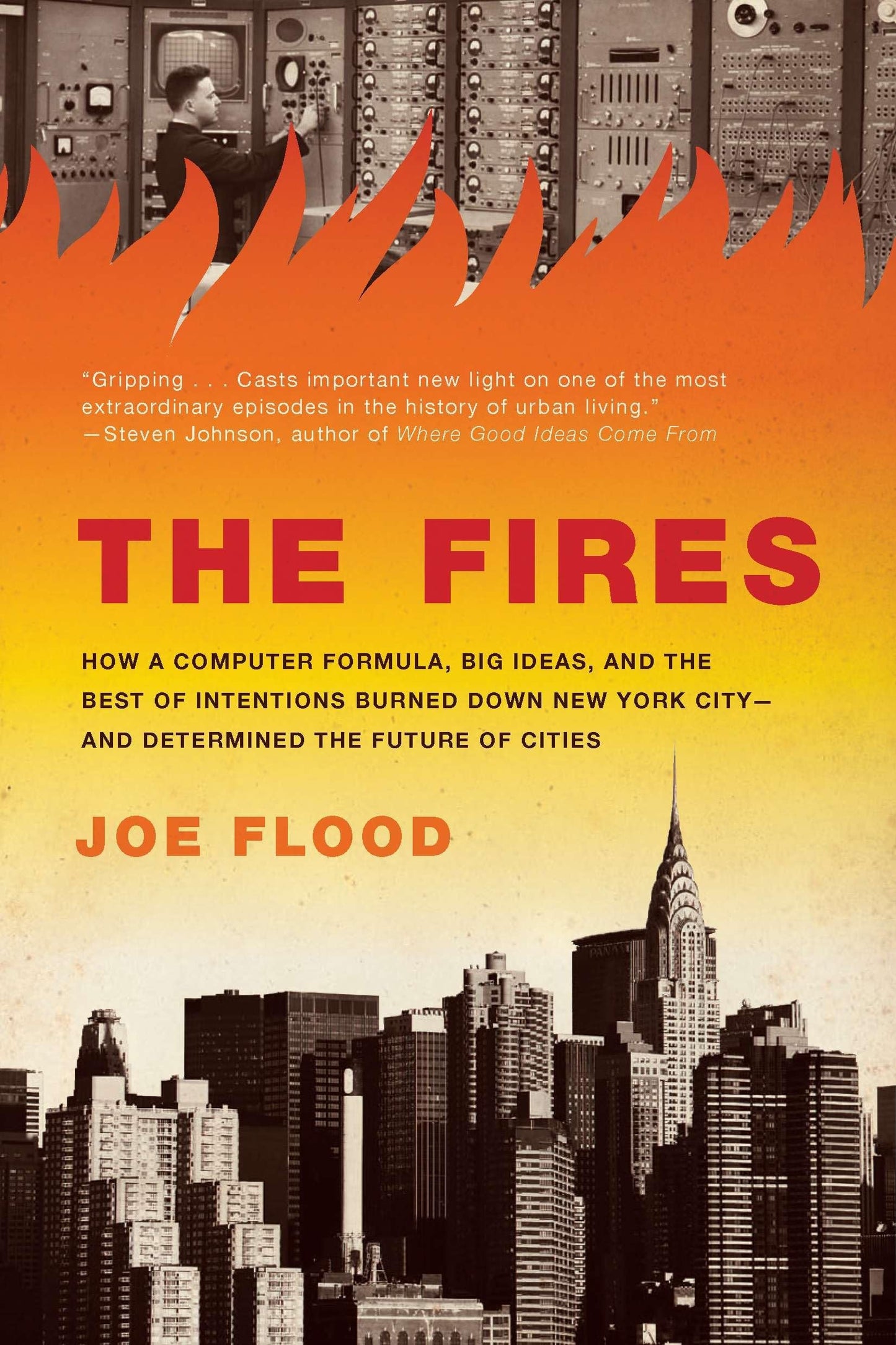 Fires: How a Computer Formula, Big Ideas, and the Best of Intentions Burned Down New York City--and Determined the Future of Cities book cover