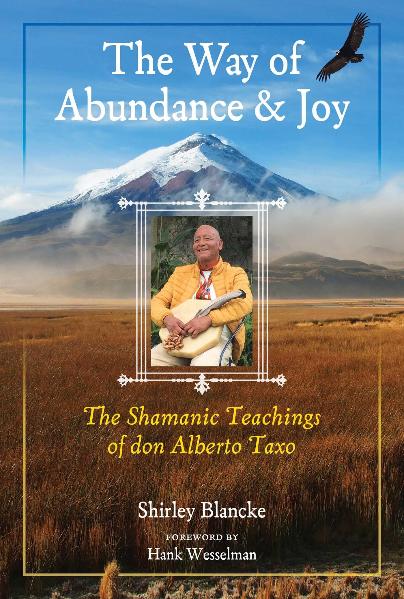 Way of Abundance and Joy: The Shamanic Teachings of Don Alberto Taxo book cover
