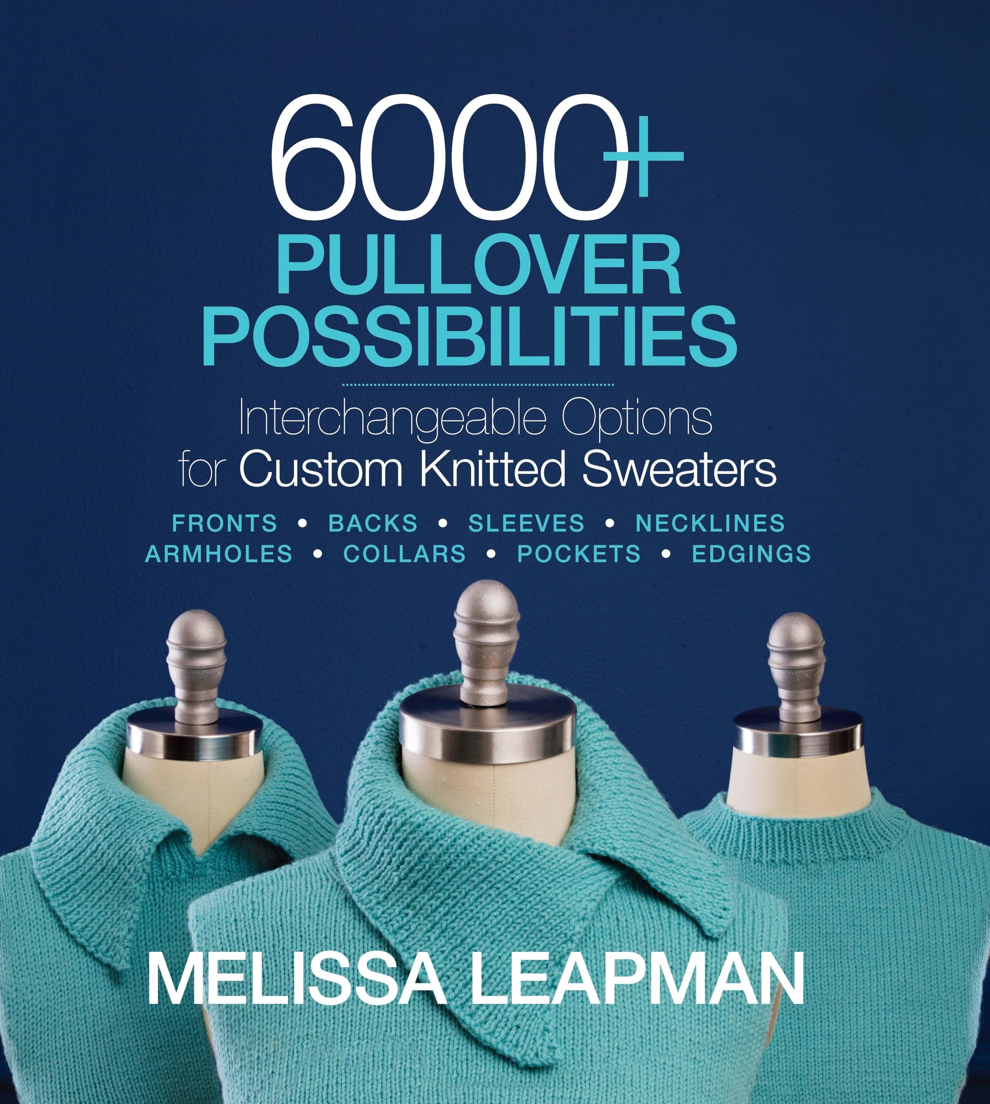 6000+ Pullover Possibilities: Interchangeable Options for Custom Knitted Sweaters book cover