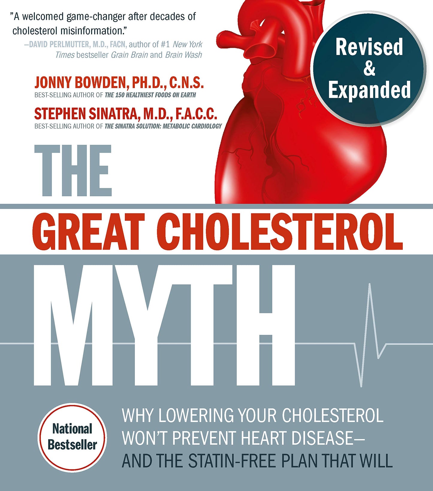 Great Cholesterol Myth, Revised and Expanded: Why Lowering Your Cholesterol Won't Prevent Heart Disease--And the Statin-Free Plan That Will - National book cover