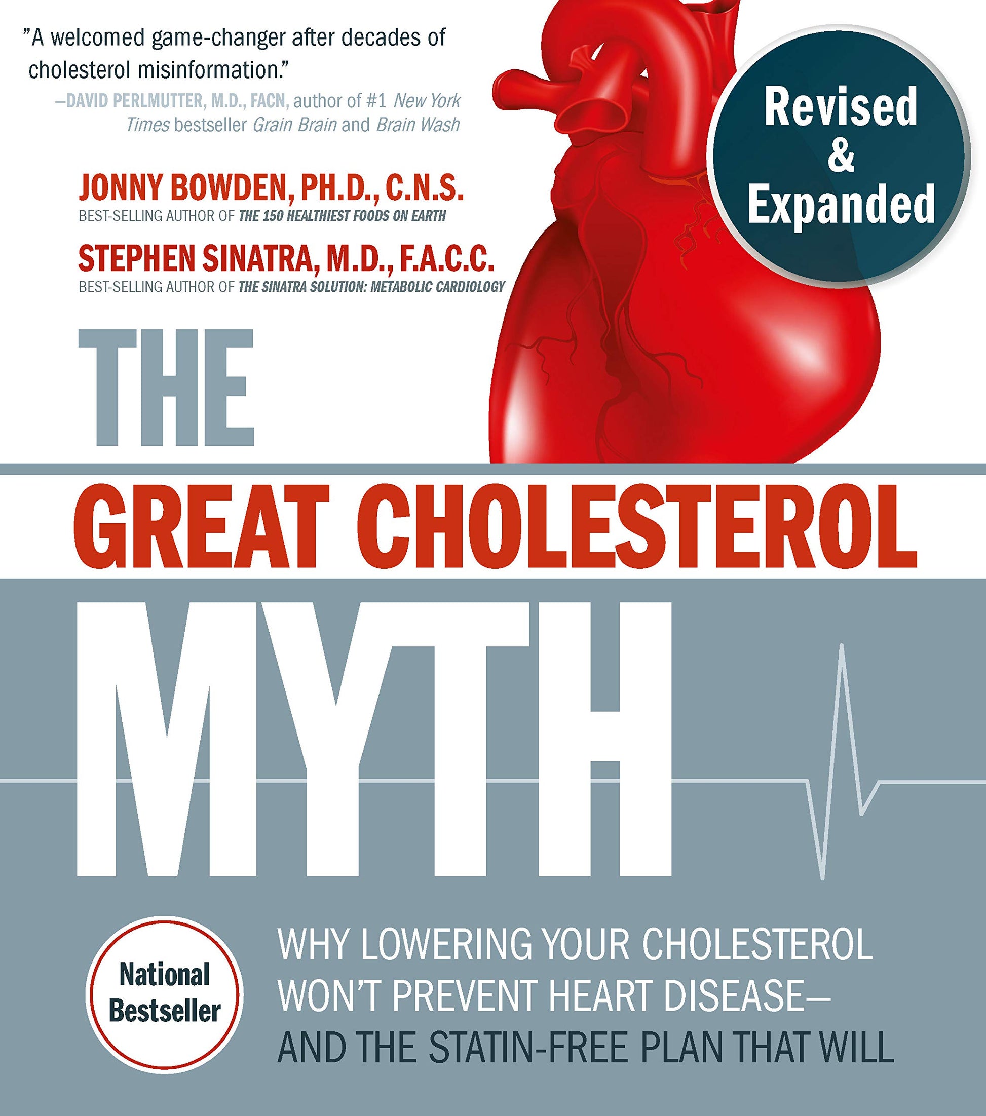 Great Cholesterol Myth, Revised and Expanded: Why Lowering Your Cholesterol Won't Prevent Heart Disease--And the Statin-Free Plan That Will - National book cover