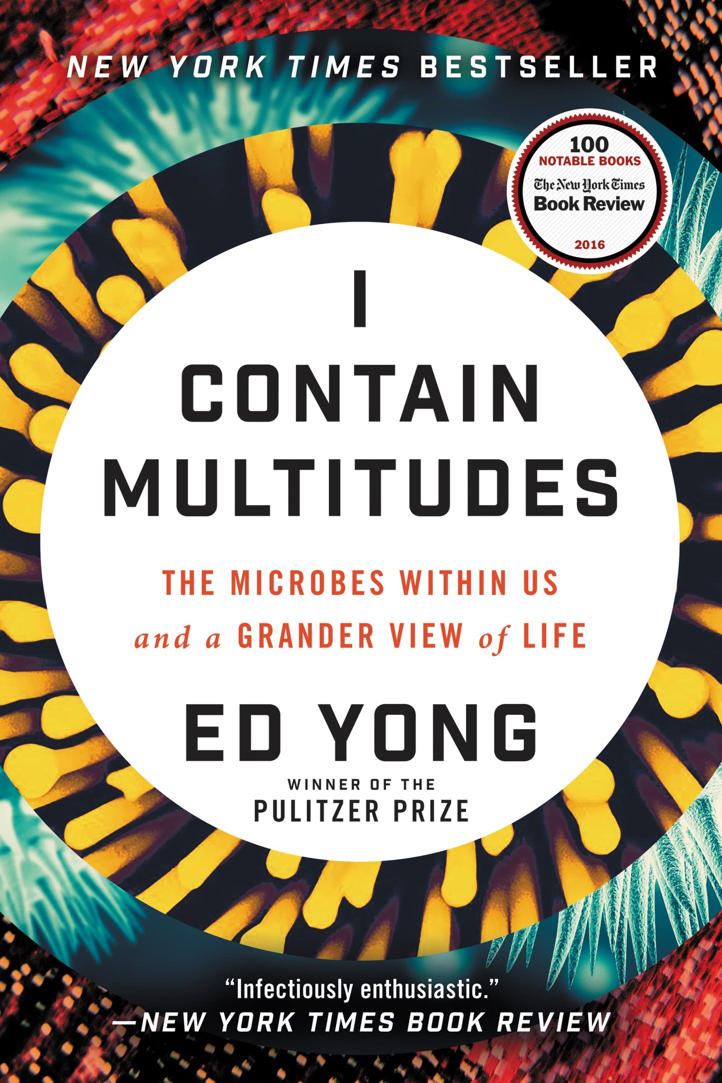 I Contain Multitudes: The Microbes Within Us and a Grander View of Life book cover