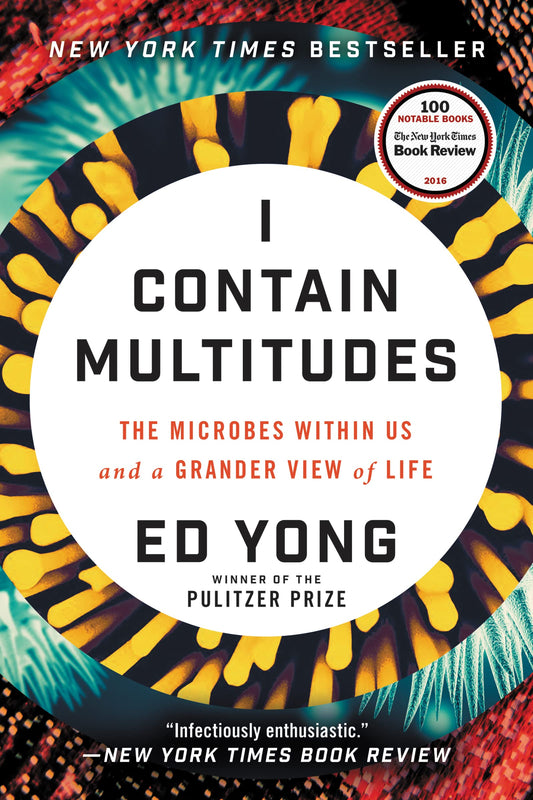 I Contain Multitudes: The Microbes Within Us and a Grander View of Life book cover