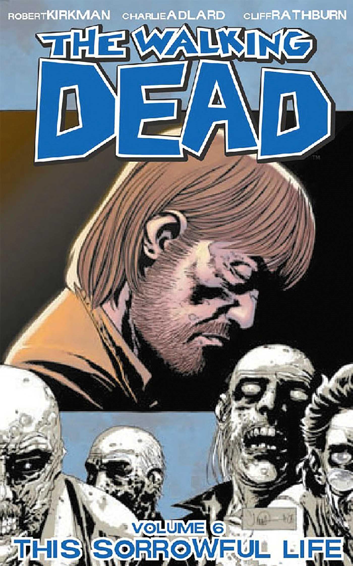 Walking Dead Volume 6: This Sorrowful Life book cover