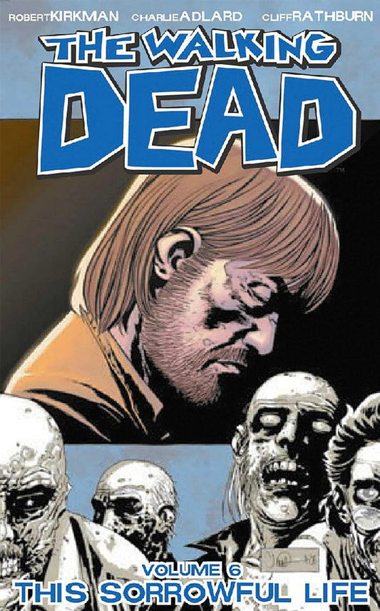 Walking Dead Volume 6: This Sorrowful Life book cover