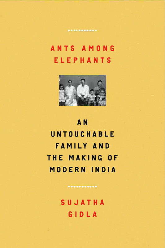 Ants Among Elephants: An Untouchable Family and the Making of Modern India book cover