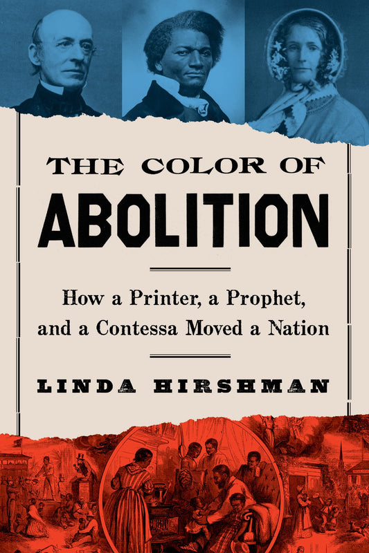 Color of Abolition: How a Printer, a Prophet, and a Contessa Moved a Nation book cover