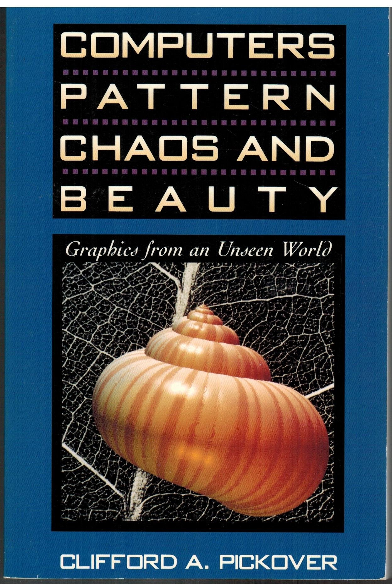 Computers, Pattern, Chaos and Beauty: Graphics from an Unseen World book cover
