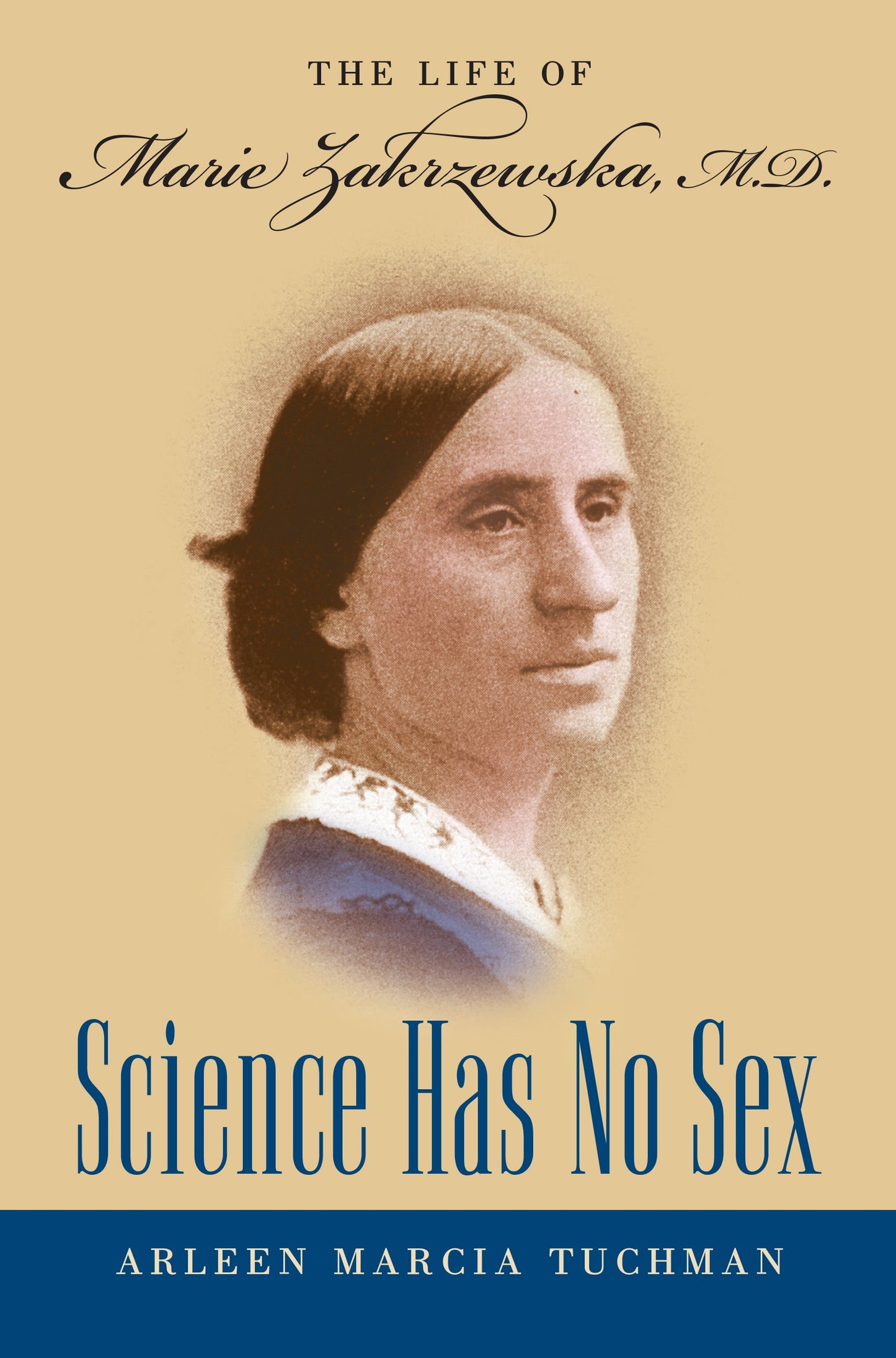 Science Has No Sex: The Life of Marie Zakrzewska, M.D. book cover