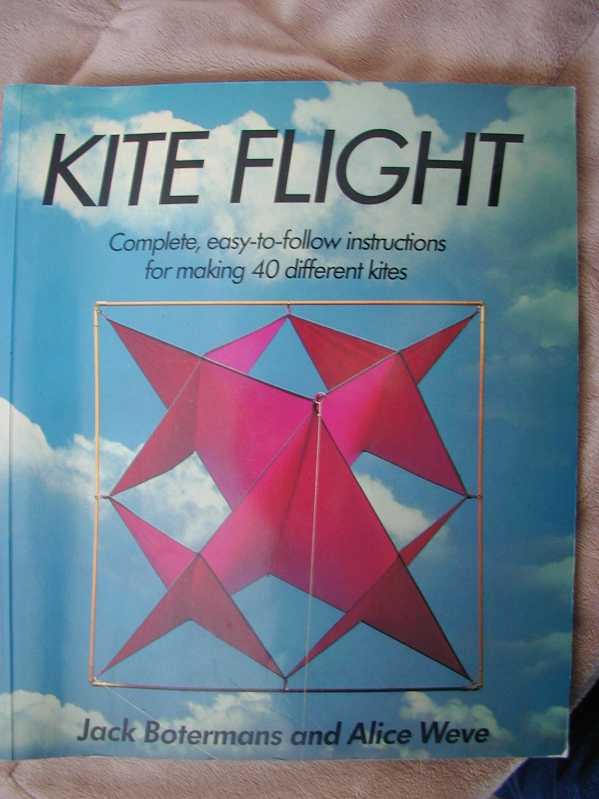 Kite Flight: Complete, Easy-To-Follow Instructions for Making 40 Different Kites (American) book cover
