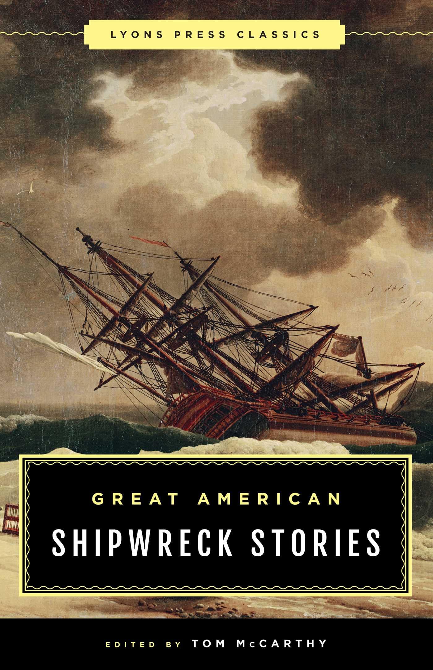 Great American Shipwreck Stories: Lyons Press Classics book cover