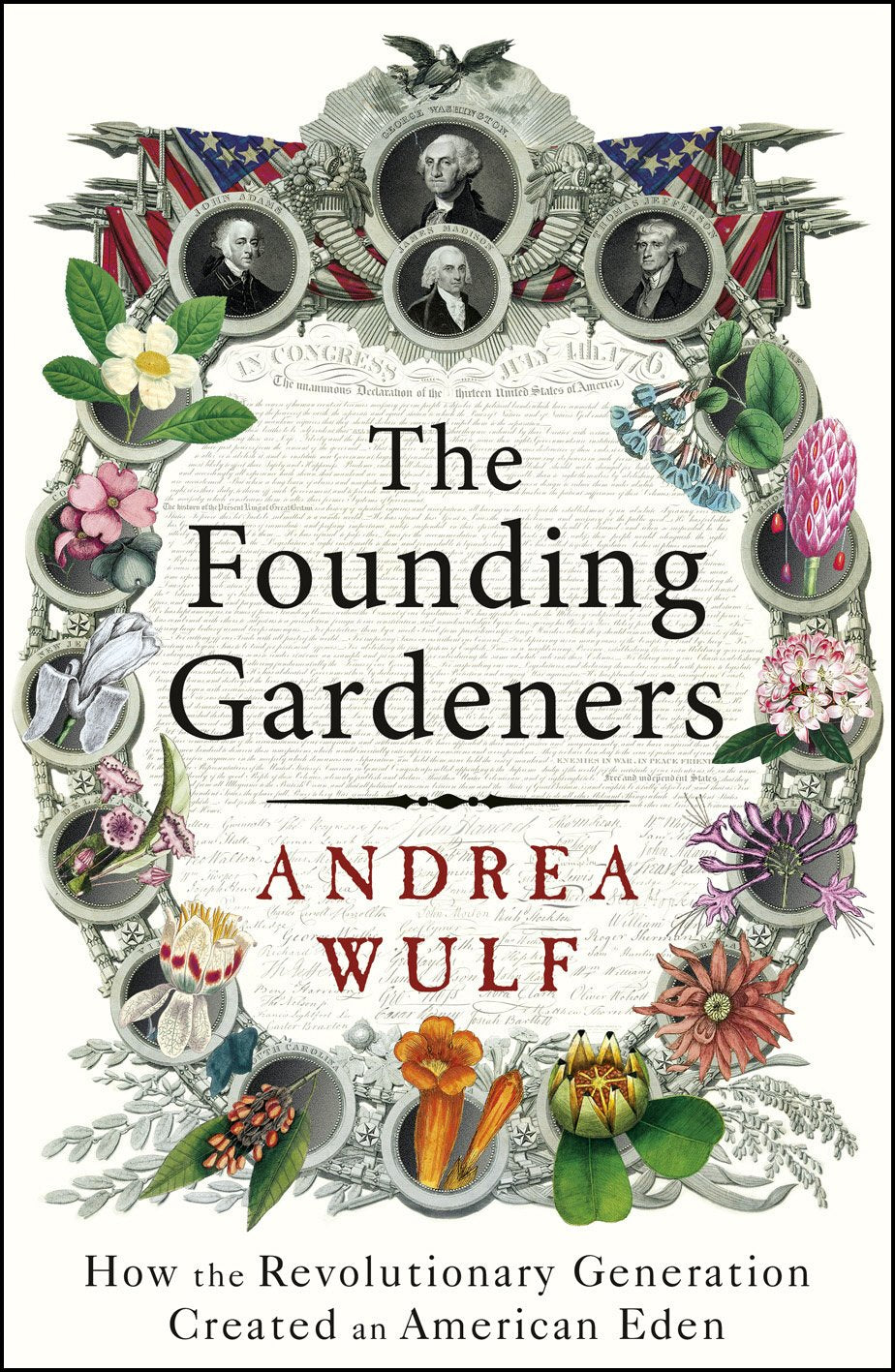 Founding Gardeners: How the Revolutionary Generation Created an American Eden
